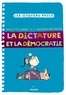 Brigitte Labbé et Pierre-François Dupont-Beurier - La dictature et la démocratie.