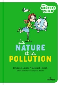 Brigitte Labbé et Michel Puech - La nature et la pollution.