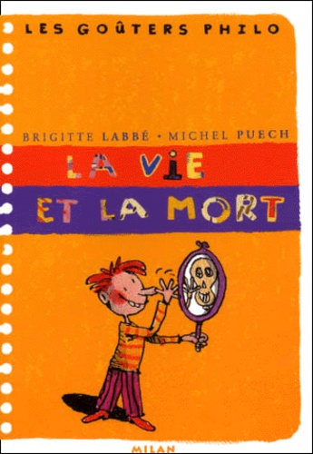 Brigitte Labbé et Michel Puech - La vie et la mort.