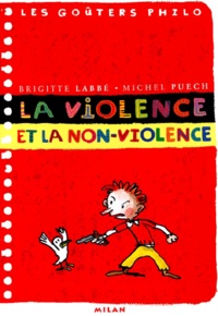Brigitte Labbé et Michel Puech - La violence et la non-violence.