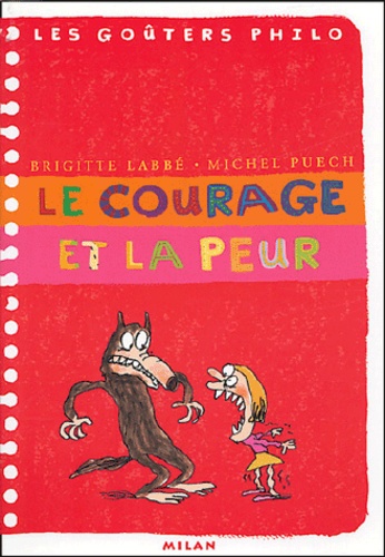 Brigitte Labbé et Michel Puech - Le courage et la peur.
