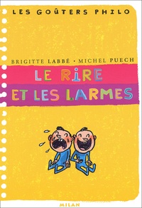 Brigitte Labbé et Michel Puech - Le rire et les larmes.