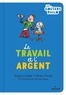 Brigitte Labbé et Michel Puech - Le travail et l'argent.