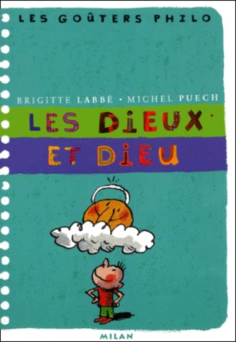 Brigitte Labbé et Michel Puech - Les Dieux et Dieu.