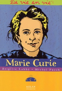 Brigitte Labbé et Michel Puech - Marie Curie.