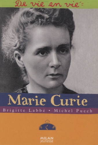 Brigitte Labbé et Michel Puech - Marie Curie.