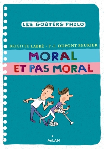 Brigitte Labbé et Pierre-François Dupont-Beurier - Moral et pas moral.