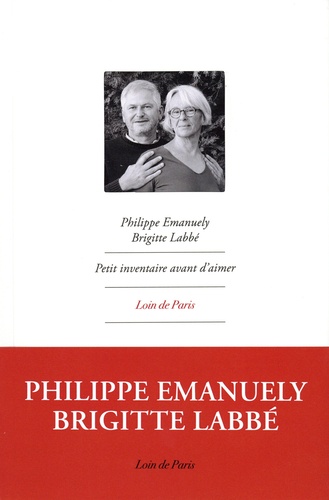 Brigitte Labbé et Philippe Emanuely - Petit inventaire avant d'aimer.