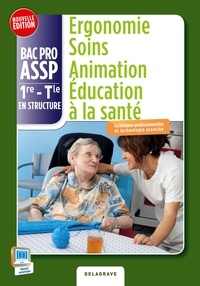 Ergonomie, soins, animation, éducation à la santé 1e-Tle Bac Pro ASSP en structure.pdf