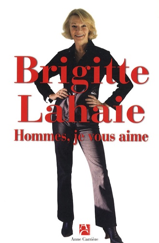 Brigitte Lahaie - Hommes, je vous aime.