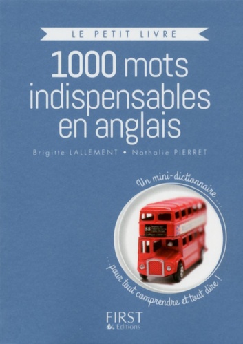 Brigitte Lallement et Nathalie Pierret - 1000 mots indispensables en anglais.