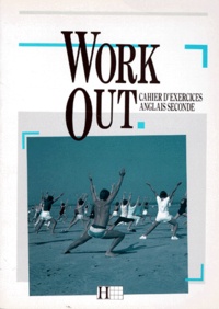 Brigitte Lallement et Annie Sussel - Anglais 2nde Work Out. Cahier D'Exercices.