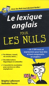 Brigitte Lallement et Nathalie Pierret - Le lexique anglais pour les nuls.
