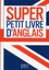 Le super petit livre d'anglais