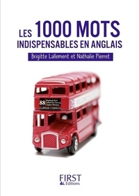 Brigitte Lallement et Nathalie Pierret - Les 1000 mots indispensables en anglais.
