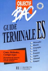 Brigitte Lallement et  Collectif - Objectif bac - Guide terminale ES.