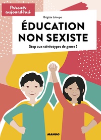 Brigitte Laloupe - Education non sexiste - Stop aux stéréotypes de genre !.