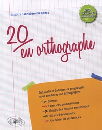 Brigitte Lancien-Despert - 20 en orthographe.