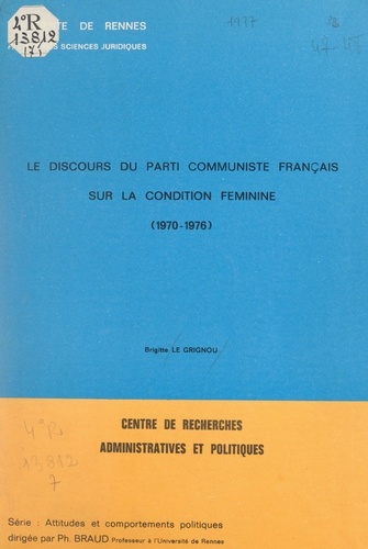 Le discours du Parti communiste français sur la condition féminine : 1970-1976. Mémoire pour le diplôme d'études approfondies de science politique