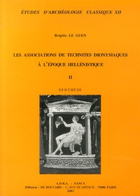 Brigitte Le Guen-Pollet - Les associations de technites dionysiaques à l'époque hellénistique - Tome 2, Synthèse.