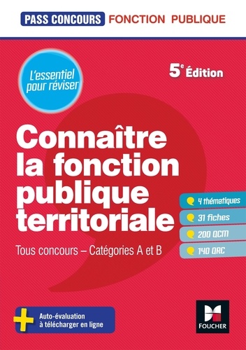 Connaître la fonction publique territoriale. Tous concours - Catégories A et B 5e édition