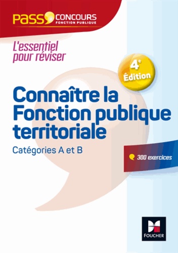 Brigitte Le Page - Pass Concours Connaître la Fonction publique territoriale - catégories A et B - N°12 - 3e édition.