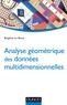 Brigitte Le Roux - Analyse géométrique des données multidimensionnelles.
