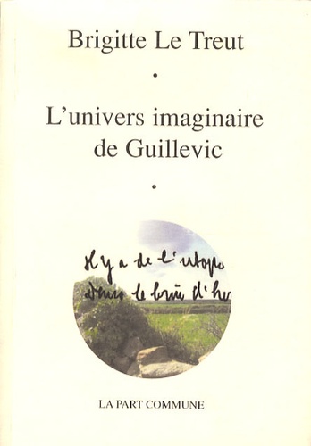 Brigitte Le Treut - L'univers imaginaire de Guillevic.