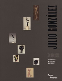 Brigitte Léal - Julio Gonzales - Collection, Centre Pompidou, Musée National d'Art Moderne.