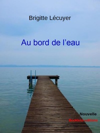 Brigitte Lécuyer - Au bord de l'eau.