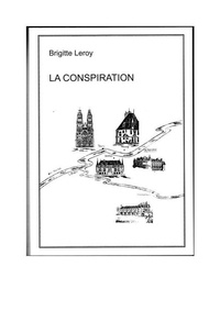 Brigitte Leroy - la conspiration - la conjuration d'amboise.