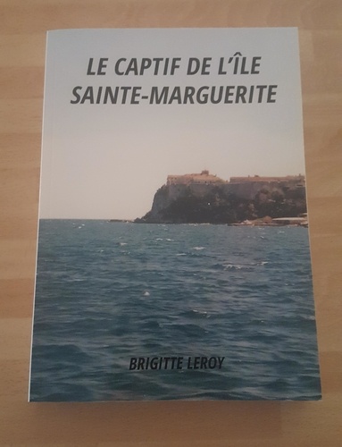 le captif de l'île sainte-marguerite. le masque de fer