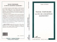 Brigitte Lestrade - Travail temporaire - La fin de l'exception allemande ?.