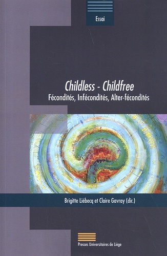 Childless - Childfree. Fécondités, infécondités, alter-fécondités