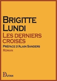 Brigitte Lundi - Les derniers croisés.