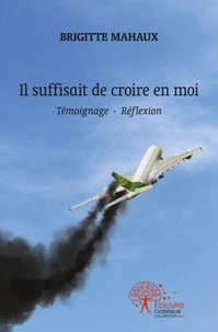 Il suffisait de croire en moi