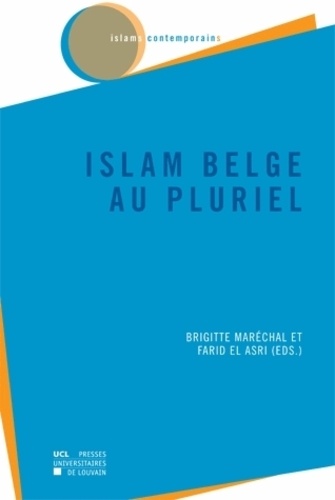 Brigitte Maréchal et Farid El Asri - Islam belge au pluriel.
