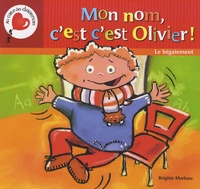 Brigitte Marleau - Mon nom, c'est c'est Olivier ! - Le bégaiement.