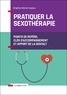 Brigitte Martel Cayeux - Pratiquer la sexothérapie - Points de repère, clés d'accompagnement et apport de la Gestalt.