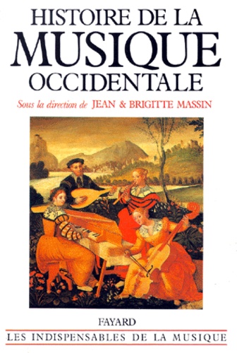 Brigitte Massin et Jean Massin - Histoire de la musique occidentale - Edition 1985.