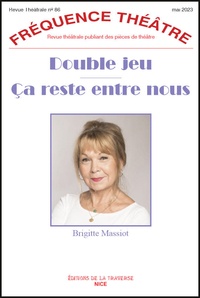 Brigitte Massiot - Double jeu ; Ca reste entre nous.
