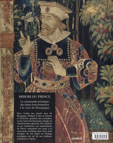 Miroir du prince, 1425-1510. La commande artistique des hauts fonctionnaires à la cour de Bourgogne