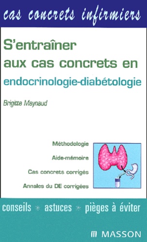 Brigitte Maynaud-Charpentier - S'entraîner aux cas concrets en endocrinologie-diabétologie.