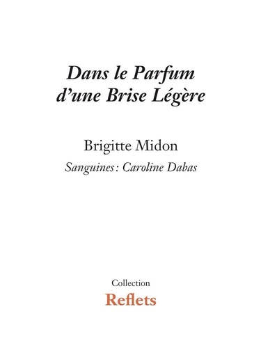 Brigitte Midon - Dans le Parfum d'une Brise Légère.