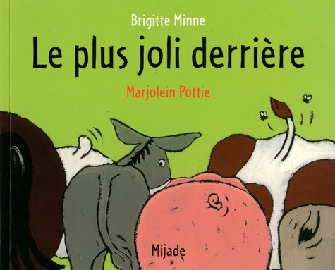 Brigitte Minne et Marjolein Pottie - Le plus joli derrière.