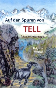 Brigitte Möckel - Auf den Spuren von Tell - Schauspiel.