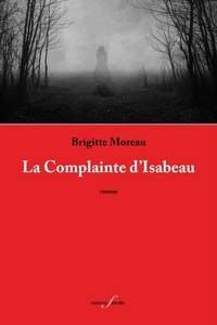 Brigitte Moreau - La Complainte d'Isabeau.