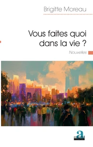Vous faites quoi dans la vie?