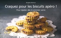 Brigitte Namour - Craquez pour les biscuits apéro ! - Pour épater dès le premier verre.