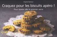 Brigitte Namour - Craquez pour les biscuits apéro ! - Pour épater dès le premier verre.
